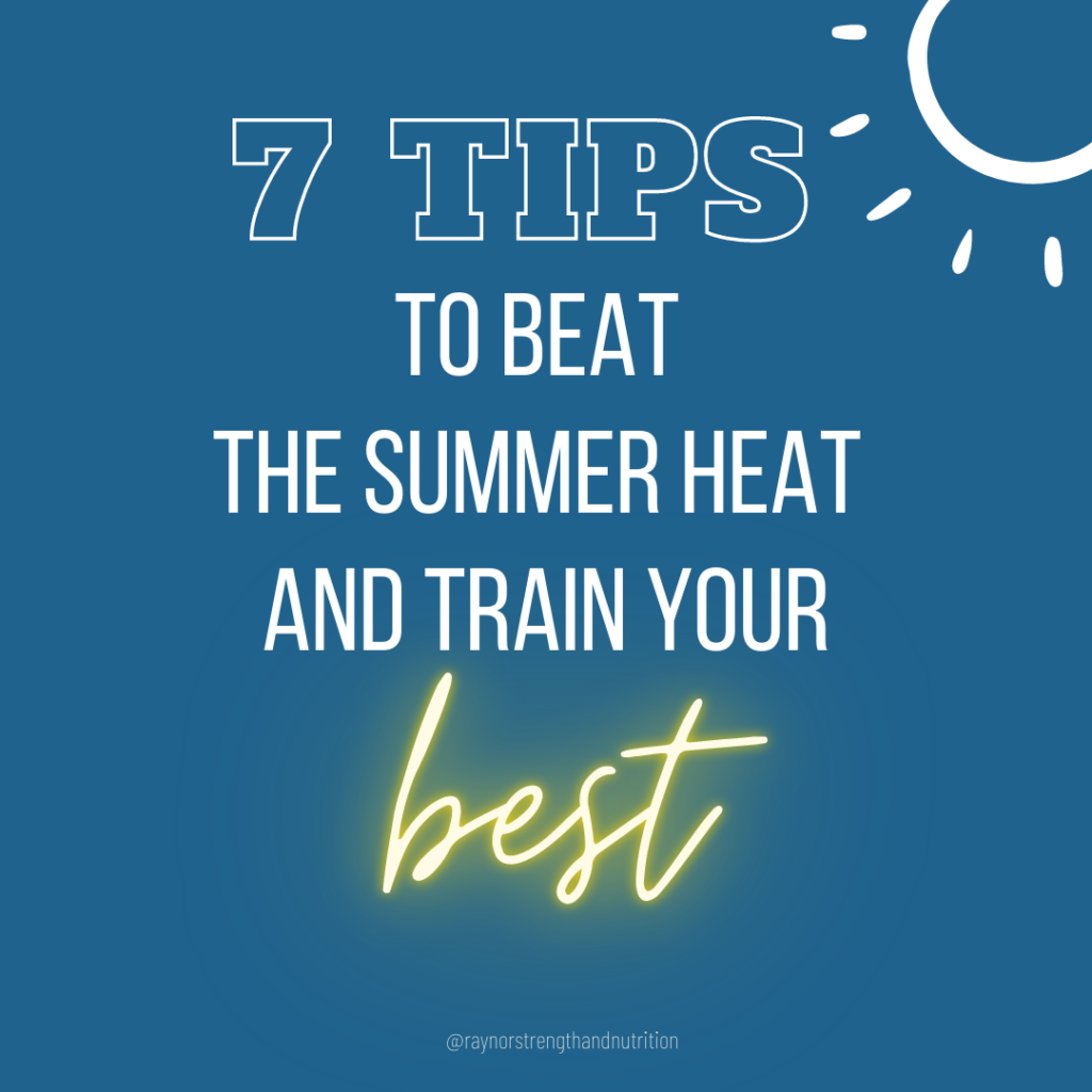 7 Tips to Beat the Summer Heat & Train Your Best